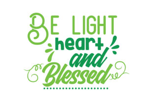 Be Light Heart and Blessed Quote Graphics