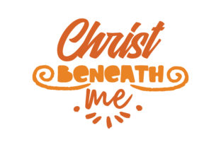 Christ Beneath Me Graphics & Crafts