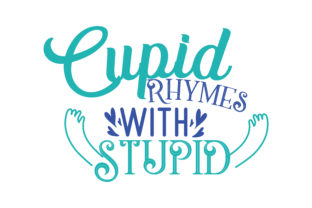 Cupid Rhymes with Stupid Graphics