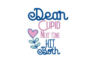 Dear Cupid Next Time Hit Both: Graphics and Crafts