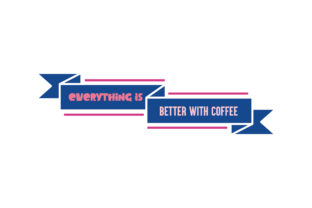 Everything is Better with Coffee: Graphics and Crafts