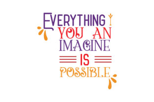 Everything You Can Imagine is Possible