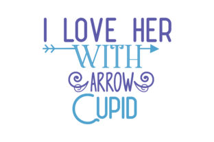 I Love Her with Arrow Cupid Graphics