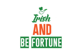 Irish and Be Fortune Quote Graphics