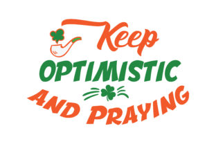 Keep Optimistic and Praying Quote
