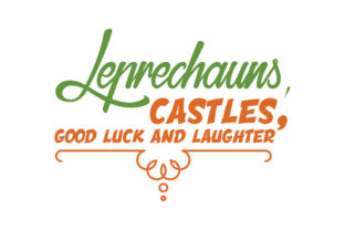 Leprechauns, Castles, Good Luck and Laughter Quote