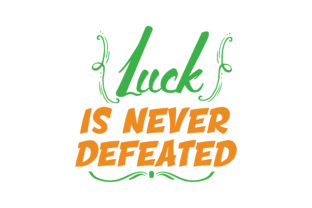 Luck is Never Defeated
