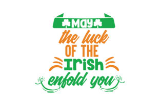 May the Luck of the Irish Enfold You: Graphics and Crafts for Creative Publishing