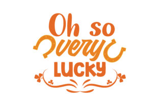 Oh so Very Lucky Quote: Graphics for Crafts