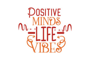 Positive Minds-life-Vibes: Graphics for Crafts & Small Business Branding