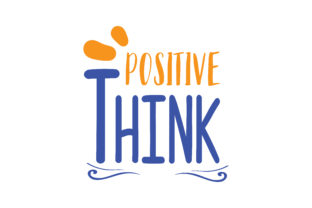 Positive Think Graphics for Crafts