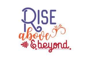 Rise Above Beyond Quote Graphics for Crafts