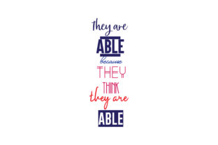 They Are Able Because They Think They Are Able Quote Graphics and Crafts