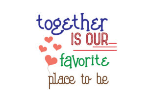 Together is Our Favorite Place to Be Graphics and Crafts