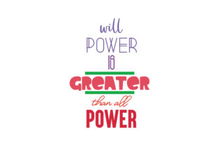 Will Power is Greater Than All Power Quote Graphics