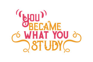 You Became What You Study Graphics and Crafts