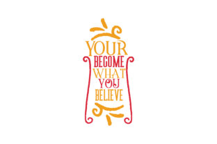 You Become What You Believe Graphics
